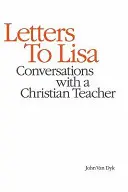 Cartas a Lisa: Conversaciones con una maestra cristiana - Letters to Lisa: Conversations with a Christian Teacher