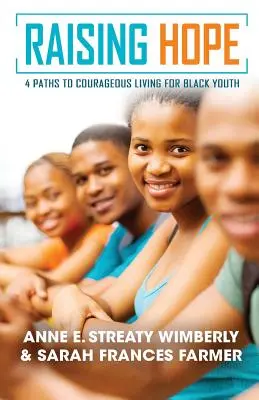 Raising Hope: Cuatro caminos hacia una vida valiente para la juventud negra - Raising Hope: Four Paths to Courageous Living for Black Youth