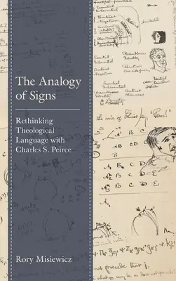 La analogía de los signos: Repensar el lenguaje teológico con Charles S. Peirce - The Analogy of Signs: Rethinking Theological Language with Charles S. Peirce