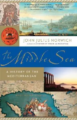 El Mar Medio: Historia del Mediterráneo - The Middle Sea: A History of the Mediterranean