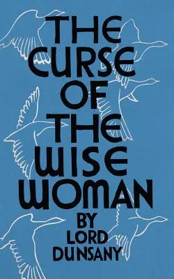 La maldición de la mujer sabia (Clásicos Valancourt del siglo XX) - The Curse of the Wise Woman (Valancourt 20th Century Classics)