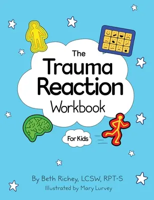 El cuaderno de trabajo de la reacción al trauma - The Trauma Reaction Workbook