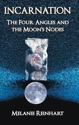 Encarnación: Los cuatro ángulos y los nodos lunares - Incarnation: The Four Angles and the Moon's Nodes