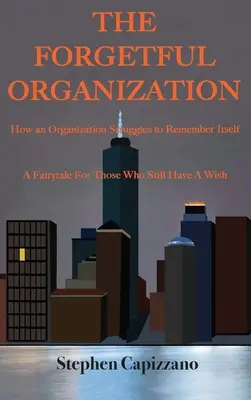 La organización olvidadiza: Cómo lucha una organización por recordarse a sí misma. - The Forgetful Organization: How an Organization Struggles to Remember Itself.