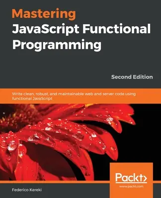 Mastering JavaScript Functional Programming.