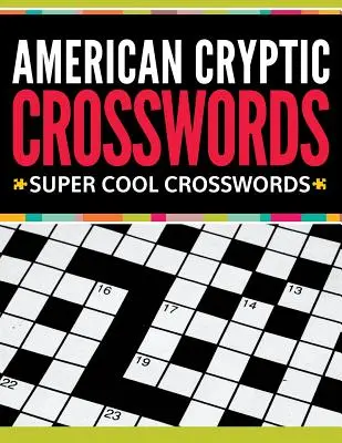 Crucigramas crípticos americanos: Super Cool Crosswords - American Cryptic Crosswords: Super Cool Crosswords
