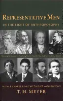 Hombres representativos: a la luz de la Antroposofía: Con un capítulo sobre las doce cosmovisiones - Representative Men: In the Light of Anthroposophy: With a Chapter on the Twelve Worldviews