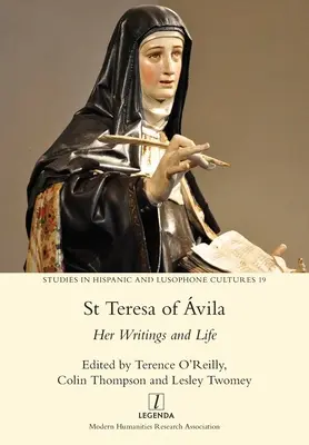 Santa Teresa de Vila: sus escritos y su vida - St Teresa of vila: Her Writings and Life