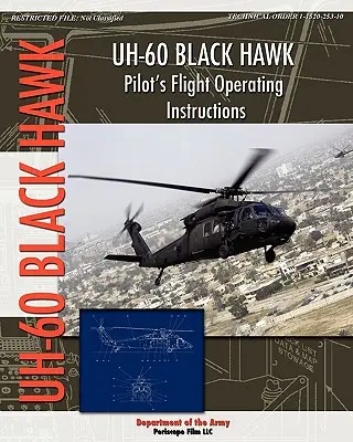 Manual de operaciones de vuelo del piloto del UH-60 Black Hawk - UH-60 Black Hawk Pilot's Flight Operating Manual