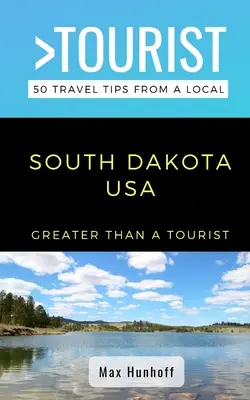 Más que un turista - Dakota del Sur: 50 consejos de viaje de un lugareño - Greater Than a Tourist- South Dakota: 50 Travel Tips from a Local