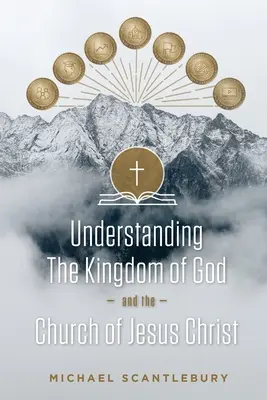 Comprender el Reino de Dios y la Iglesia de Jesucristo - Understanding the Kingdom of God and the Church of Jesus Christ