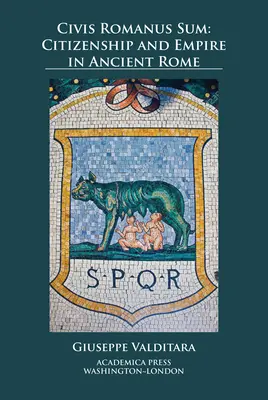 Civis Romanus Sum: Ciudadanía e Imperio en la Antigua Roma - Civis Romanus Sum: Citizenship and Empire in Ancient Rome
