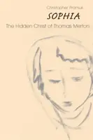 Sophia: El Cristo oculto de Thomas Merton - Sophia: The Hidden Christ of Thomas Merton