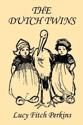 Los gemelos holandeses, edición ilustrada (Yesterday's Classics) - The Dutch Twins, Illustrated Edition (Yesterday's Classics)