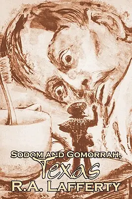 Sodoma y Gomorra, Texas de R. A. Lafferty, Ciencia Ficción, Fantasía - Sodom and Gomorrah, Texas by R. A. Lafferty, Science Fiction, Fantasy