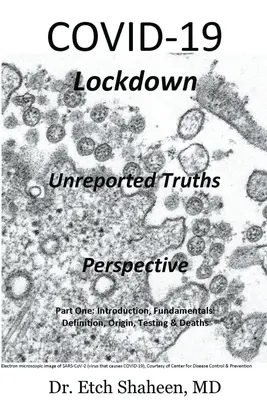 COVID-19 Encierro: Verdades no contadas y perspectiva - COVID-19 Lockdown: Unreported Truths & Perspective