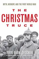 La tregua de Navidad: mito, memoria y la Primera Guerra Mundial - The Christmas Truce: Myth, Memory, and the First World War