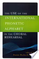 El uso del alfabeto fonético internacional en el ensayo coral - The Use of the International Phonetic Alphabet in the Choral Rehearsal