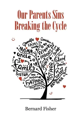 Los pecados de nuestros padres Rompiendo el ciclo - Our Parents Sins Breaking the Cycle