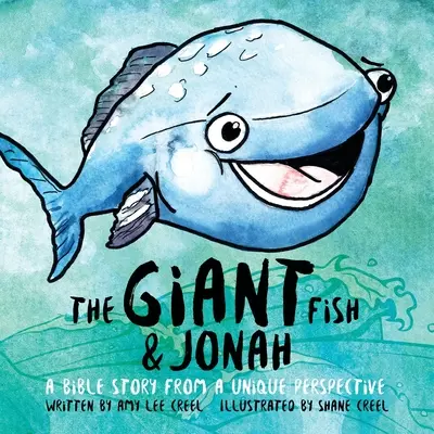 El pez gigante y Jonás: Una historia bíblica desde una perspectiva única - The Giant Fish & Jonah: A Bible Story from a Unique Perspective