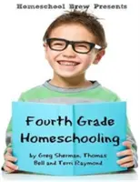 Cuarto Grado Homeschooling: Lecciones, actividades y preguntas de matemáticas, ciencias y ciencias sociales - Fourth Grade Homeschooling: Math, Science and Social Science Lessons, Activities, and Questions