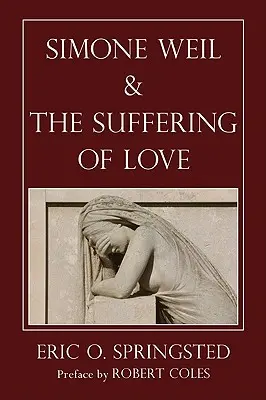 Simone Weil y el sufrimiento del amor - Simone Weil and the Suffering of Love