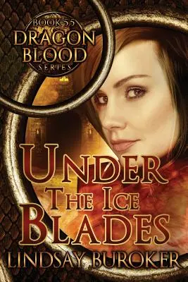 Bajo las Hojas de Hielo (Sangre de Dragón, Libro 5.5) - Under the Ice Blades (Dragon Blood, Book 5.5)