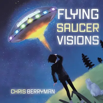 Visiones de platillos volantes: Un diario de viaje - Flying Saucer Visions: A Travelogue