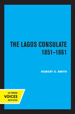 El Consulado de Lagos 1851 - 1861 - The Lagos Consulate 1851 - 1861