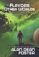 Los sabores de otros mundos: 13 relatos de ciencia ficción de un maestro de la narración - The Flavors of Other Worlds: 13 Science Fiction Tales from a Master Storyteller