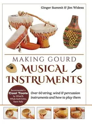 Fabricación de instrumentos musicales de calabaza: Más de 60 instrumentos de cuerda, viento y percusión y cómo tocarlos - Making Gourd Musical Instruments: Over 60 String, Wind & Percussion Instruments & How to Play Them