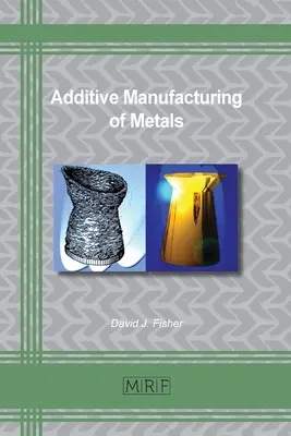 Fabricación aditiva de metales - Additive Manufacturing of Metals