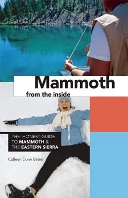 El mamut desde dentro: La guía honesta del Mamut y la Sierra Oriental - Mammoth from the Inside: The Honest Guide to Mammoth and the Eastern Sierra