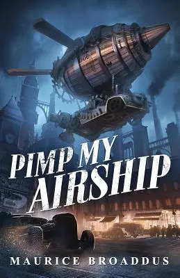 Pimp My Airship: Una novela de Naptown by Airship - Pimp My Airship: A Naptown by Airship Novel