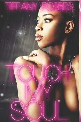 Touch My Soul: An Urban Fiction Standalone (Toca mi alma: ficción urbana independiente) - Touch My Soul: An Urban Fiction Standalone