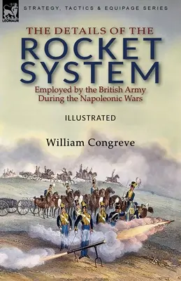 Los detalles del sistema de cohetes empleado por el ejército británico durante las guerras napoleónicas - The Details of the Rocket System Employed by the British Army During the Napoleonic Wars