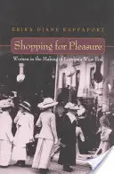 De compras por placer: las mujeres en la creación del West End londinense - Shopping for Pleasure: Women in the Making of London's West End