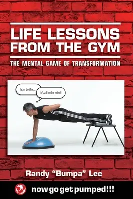 Lecciones de gimnasia: El juego mental de la transformación - Life Lessons From the Gym: The Mental Game of Transformation