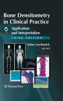 Densitometría ósea en la práctica clínica: Aplicación e interpretación [Con CDROM] - Bone Densitometry in Clinical Practice: Application and Interpretation [With CDROM]