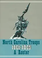 Tropas de Carolina del Norte, 1861-1865: A Roster, Volume 20: Generals, Staff Officers, and Militia (en inglés) - North Carolina Troops, 1861-1865: A Roster, Volume 20: Generals, Staff Officers, and Militia