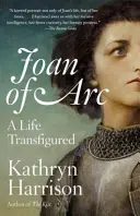 Juana de Arco: Una vida transfigurada - Joan of Arc: A Life Transfigured