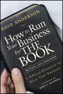 Cómo dirigir su empresa según las reglas: Un plan bíblico para bendecir su negocio - How to Run Your Business by the Book: A Biblical Blueprint to Bless Your Business