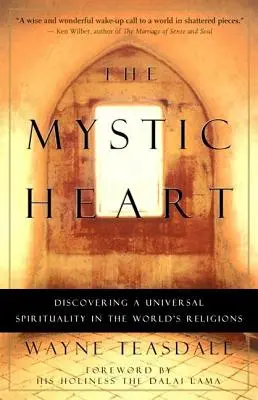 El corazón místico: Descubrir una espiritualidad universal en las religiones del mundo - The Mystic Heart: Discovering a Universal Spirituality in the World's Religions