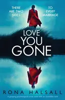 Love You Gone: Un apasionante thriller psicológico con un giro increíble - Love You Gone: A Gripping Psychological Crime Novel with an Incredible Twist