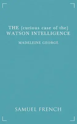 El (curioso caso de la) inteligencia Watson - The (Curious Case of The) Watson Intelligence