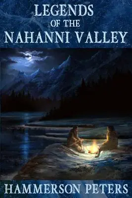 Leyendas del valle del Nahanni - Legends of the Nahanni Valley