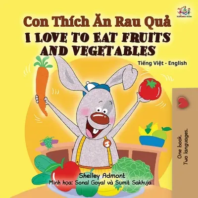 I Love to Eat Fruits and Vegetables (Libro bilingüe vietnamita-inglés para niños) - I Love to Eat Fruits and Vegetables (Vietnamese English Bilingual Book for Kids)