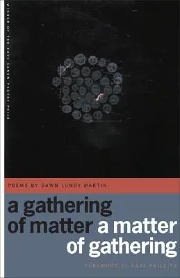 Una reunión de materia / A Matter of Gathering: Poemas - A Gathering of Matter / A Matter of Gathering: Poems