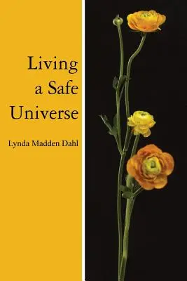 Vivir un universo seguro: Un libro para lectores de Seth - Living a Safe Universe: A Book for Seth Readers