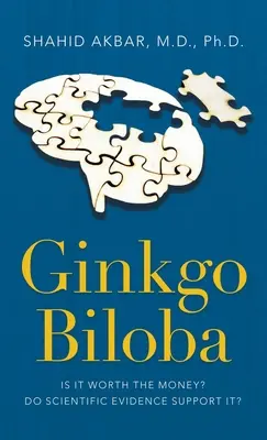 Ginkgo Biloba: ¿Merece la pena? ¿Hay pruebas científicas que lo respalden? - Ginkgo Biloba: Is It Worth the Money? Do Scientific Evidence Support It?